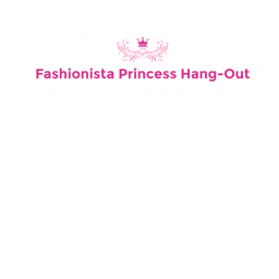 Fashionista Princess Hang-Out