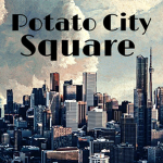Potato City Square