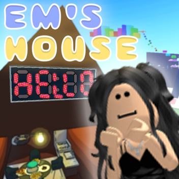 Em's House
