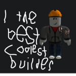 The coolest builders club group.