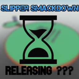 Slipper Smackdown [?? DAYS UNTIL RELEASE]
