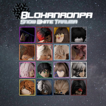 「 Bloxanronpa :: Snow White Trauma 」