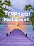 Troptical Restaurant!