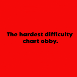 The hardest difficulty chart obby