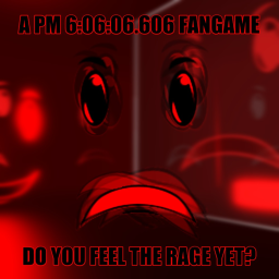 (MORE LEVELS!!!) A PM 6:06:06.606 FANGAME