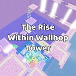 [CARRY] The Rise Within Wallhop Tower
