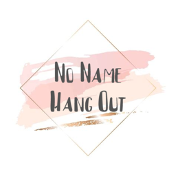 No Name Hangout