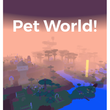 Pet World!