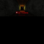 Old Vibes (HORROR)
