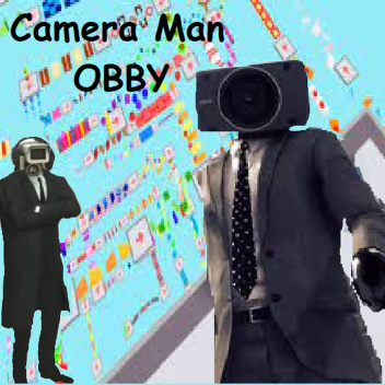 Obby but your a CameraMan
