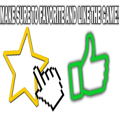 Make Sure To Like and Favorite The Game! Roblox decal