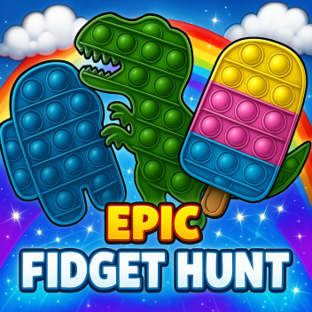 Epic Fidget Hunt [Pop It]