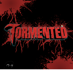 TORMENTED [NEW!]