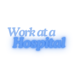 Work At A Hospital - Hospital