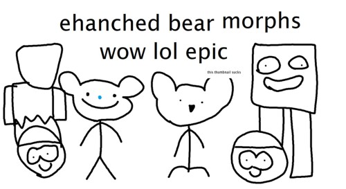 Enhanced Bear Morphs