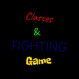 Classes And Fighting Game [CONTENT UPD]