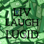 Liv, Laugh, LUCID!