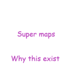 Super maps Extreme