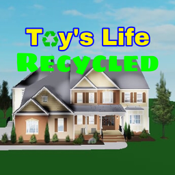 [HUGE UPDATE] Toy's Life : Recycled