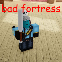 bad fortress
