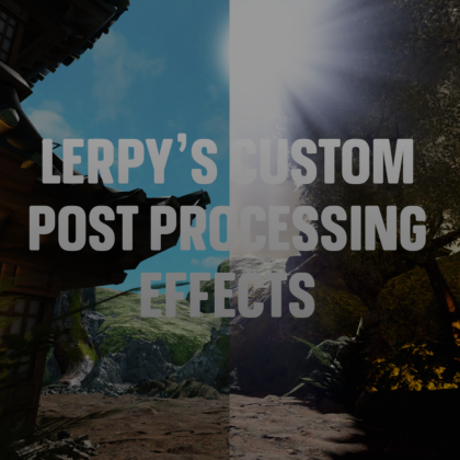 Lerpy's Custom Post processing Effects