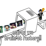 marcy wu brainrot factory