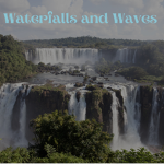 Waterfalls and waves