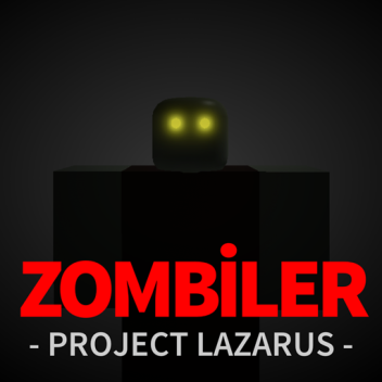 Project Lazarus: 💀 ZOMBİLER 💀