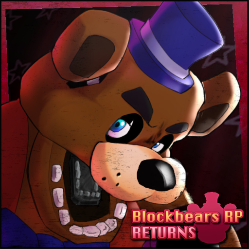 Blockbears: RETURNS - FNaF Roleplay
