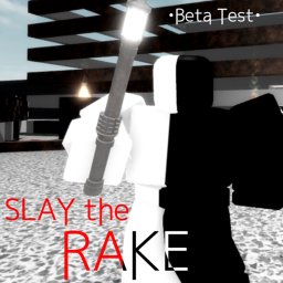 Slay the Rake [Testing Phase!]