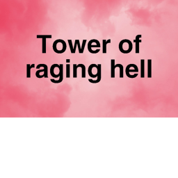 [NEW] Tower of raging hell