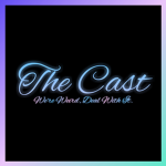 ~ The Cast ~