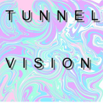 tunnel vision