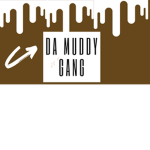 DA MUDDY GANG!