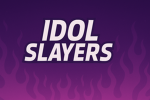 Idol Slayers