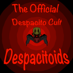 Despacitoids | The Official Despacito Spider Cult