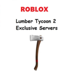 Lumber Tycoon 2 Exclusive Servers