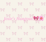Josie’s Hangout!