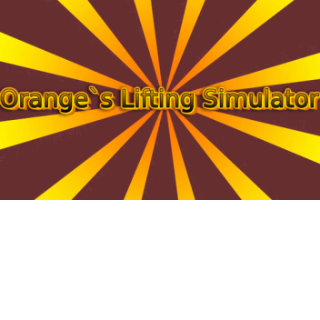 ✨Orange`s Lifting Simulator✨