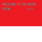 The Noob Crew _