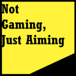 Not Gaming, Just Aiming