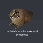 The Little Boys That Make Stuff Sometimes