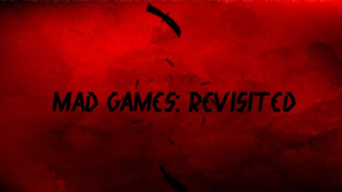 Mad Games: Revisited