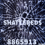 SHATTERED$