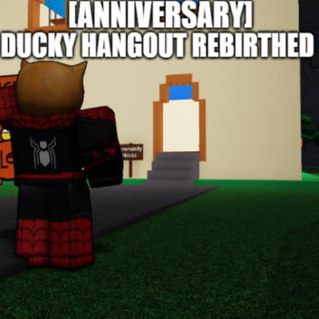 [Anniversary] Ducky Hangout Rebirthed🦆