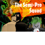 The Semi-Pro Squad