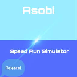 Asobi Speed-Run Simulator! (Release)
