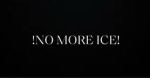 !NO MORE ICE!