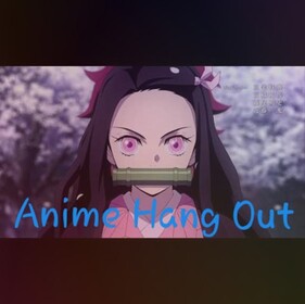Anime Hang out