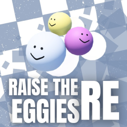 Raise the Eggies: RE